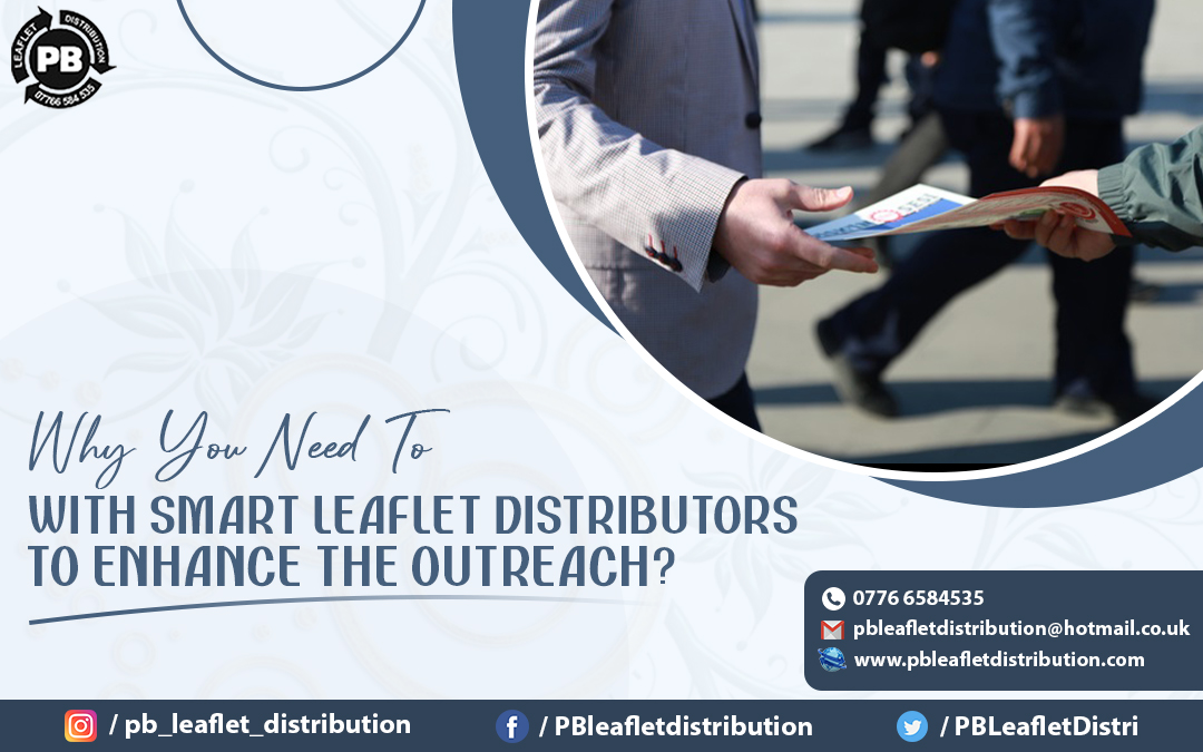 Why You Need To Work With Smart Leaflet Distributo